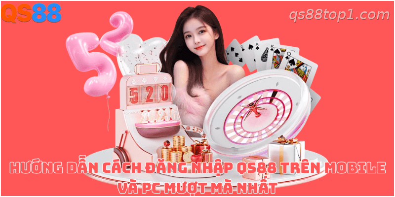 Các bước đăng nhập QS88 dành cho người chơi mới
