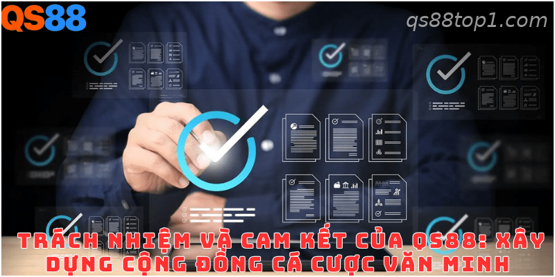 Cam kết hỗ trợ người dùng từ hệ thống QS88 trong các trường hợp hợp lệ