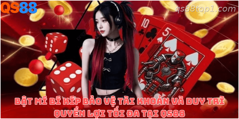 Những lưu ý quan trọng để bảo mật tài khoản QS88