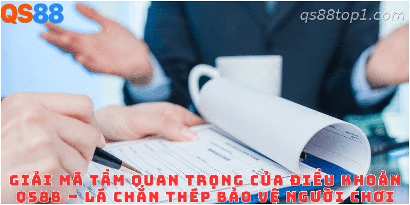 Vai trò của điều khoản dịch vụ QS88 đối với hội viên