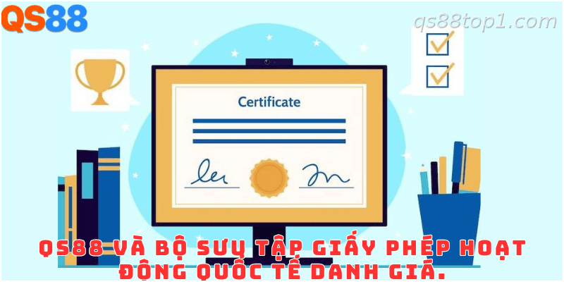 Hệ thống chứng nhận và tiêu chuẩn vận hành được áp dụng tại QS88